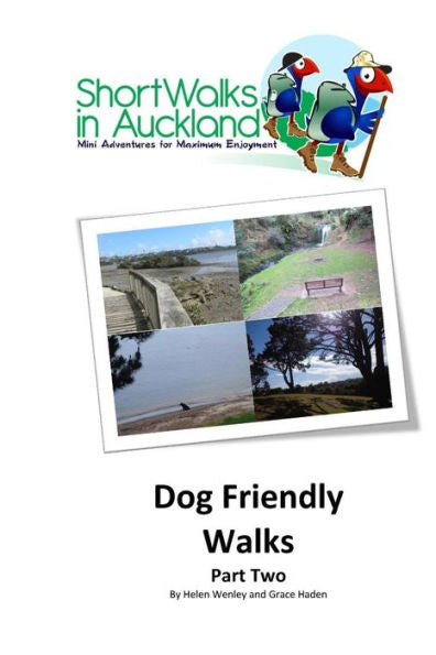 Short Walks In Auckland: Dog Friendly Walks (Part Two)