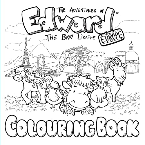 The Adventures Of Edward The Baby Liraffe: Europe - 9780992265106