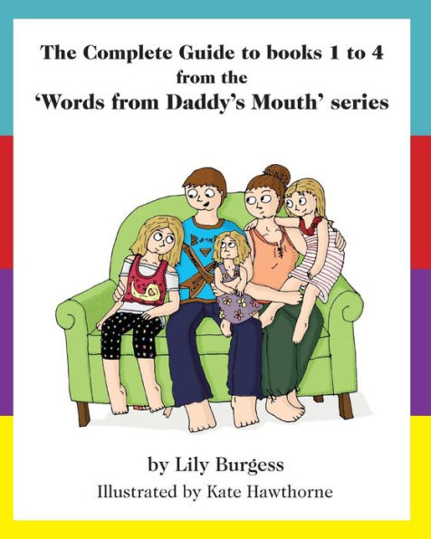 The Complete Guide To Books 1 To 4 From The ‘Words From Daddy’S Mouth’ Series