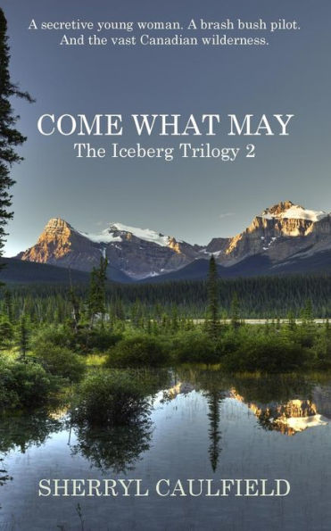 Come What May (The Iceberg Trilogy)