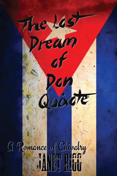 The Lost Dream Of Don Quixote: A Romance Of Chivalry