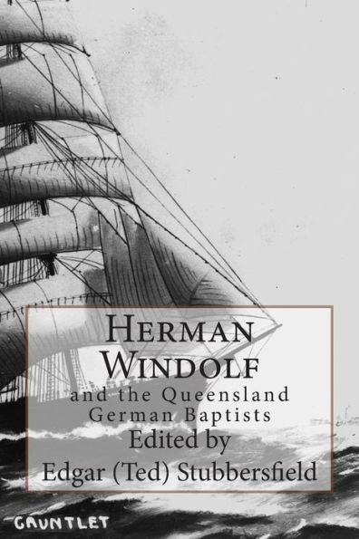 Herman Windolf: And The Queensland German Baptists