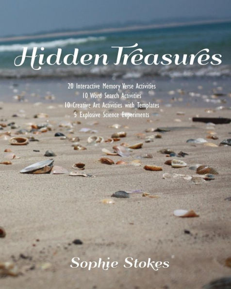 Hidden Treasure: 20 Interactive Memory Verse Activities, 10 Word Search Activities, 10 Creative Art Activities With Templates, 5 Explosive Science Experiments