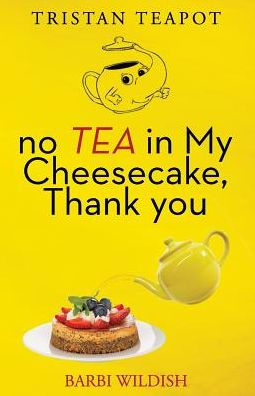No Tea In My Cheesecake, Thank You (Tristan Teapot)