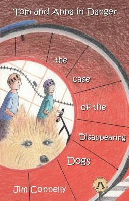 Tom And Anna In Danger: The Case Of The Disappearing Dogs