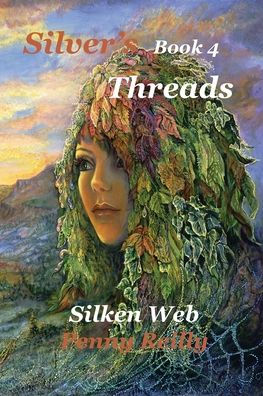 Silver'S Threads Book 4, Silken Web: Silken Web