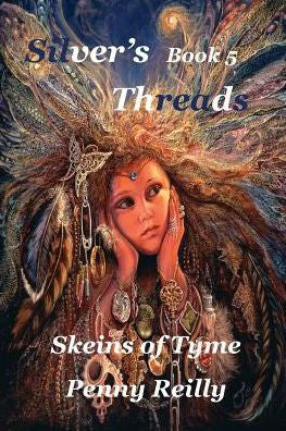 Silver'S Threads Book 5: Skeins Of Tyme