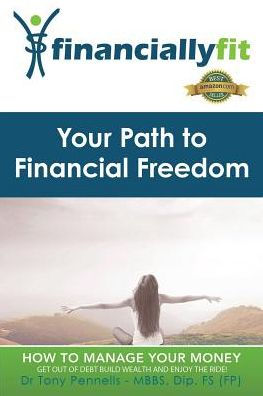 Your Path To Financial Freedom (Financially Fit)