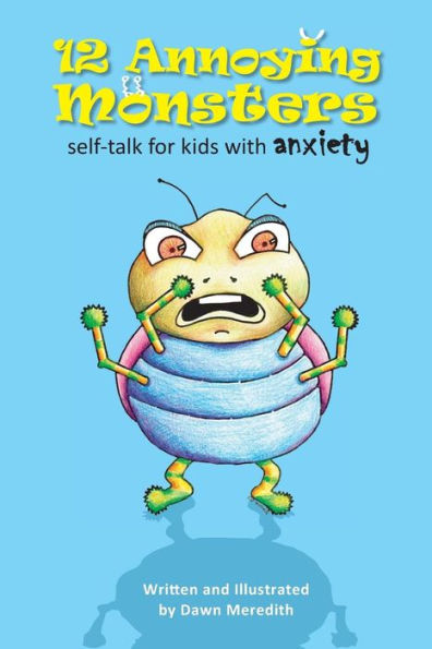 12 Annoying Monsters: Self-Talk For Kids With Anxiety
