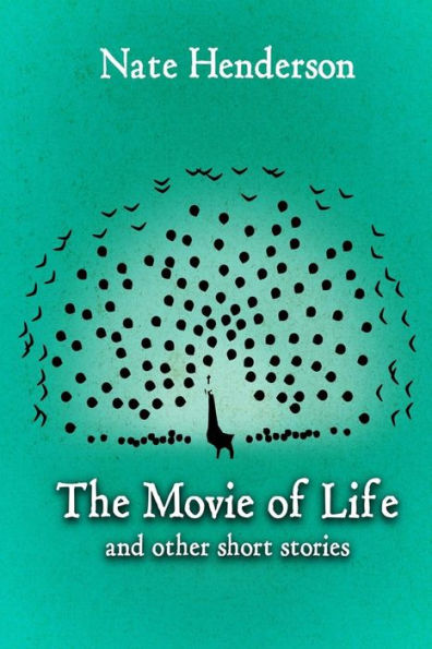 The Movie Of Life: And Other Short Stories