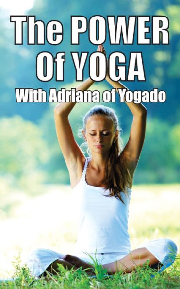 The Power Of Yoga: With Adriana From Yogado