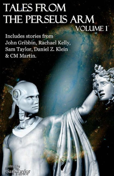 Tales From The Perseus Arm Volume 1 (The Perseus Arm Anthologies)