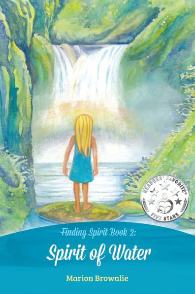 Spirit Of Water: A Childrens Resource For Teaching Mindfulness (Finding Spirit)