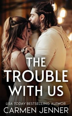The Trouble With Us