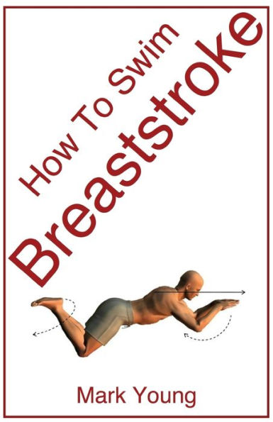 How To Swim Breaststroke: A Step-By-Step Guide For Beginners Learning Breaststroke Technique