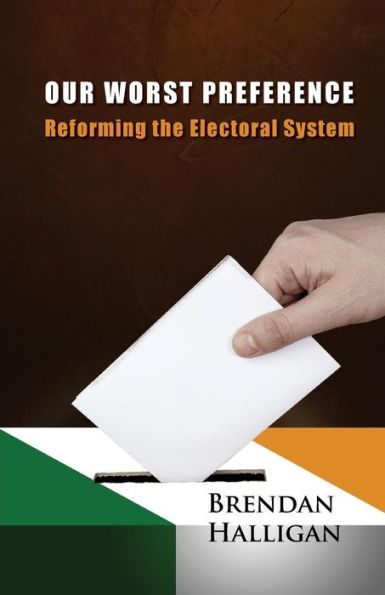 Our Worst Preference: Reforming The Electoral System