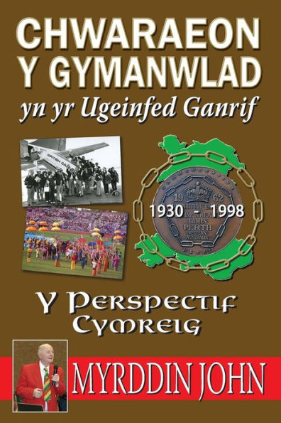 Chwaraeon Y Gymanwlad Yn Yr Ugeinfed Ganrif - Y Persbectif Cymreig (Welsh Edition)
