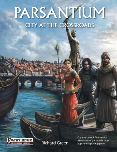 Parsantium: City At The Crossroads, City Sourcebook For The World'S Bestselling Fantasy Roleplaying Games