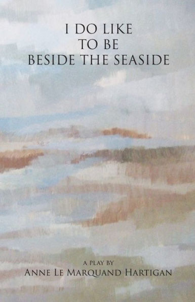 I Do Like To Be Beside The Seaside