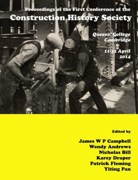 Proceedings Of The First Conference Of The Construction History Society