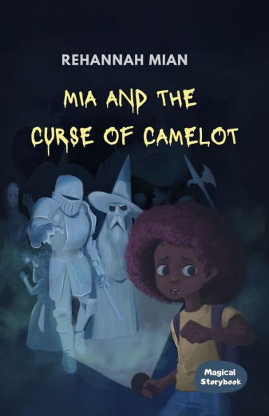Mia And The Curse Of Camelot