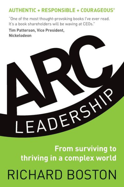 Arc Leadership: From Surviving To Thriving In A Complex World