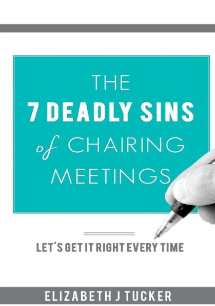 The 7 Deadly Sins Of Chairing Meetings