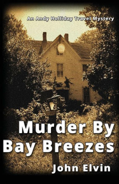 Murder By Bay Breezes (An Andy Holliday Travel Mystery)
