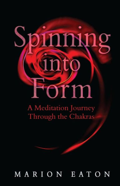 Spinning Into Form: A Meditation Journey Through The Chakras