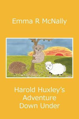 Harold Huxley'S Adventure Down Under (Adventures Of Harold Huxley)
