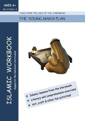 The Young Man's Plan Islamic Workbook (1) (Tales From The Lives Of The Companions)