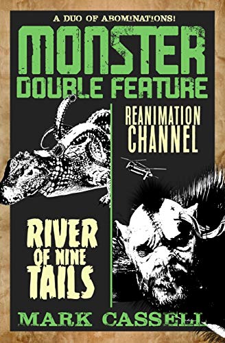 Monster Double Feature (a duo of abominations): River of Nine Tails / Reanimation Channel (Chapbooks)