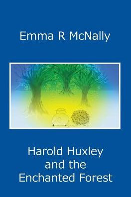 Harold Huxley And The Enchanted Forest (Adventures Of Harold Huxley)