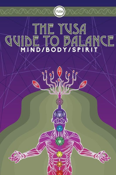The Yusa Guide To Balance: Mind Body Spirit