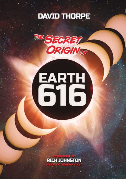 The Secret Origin Of Earth 616: Alternate Universes And Why To Make Them