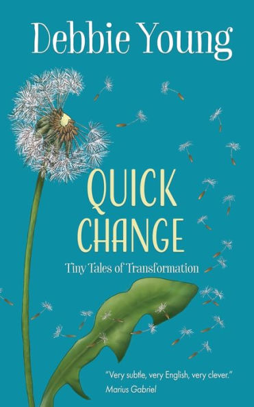 Quick Change: Tiny Tales Of Transformation