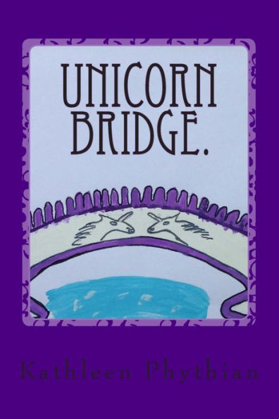 Unicorn Bridge.: Life On Belles Haven.