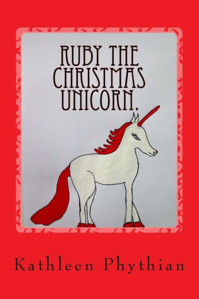 Ruby The Christmas Unicorn.: Life On Belles Haven