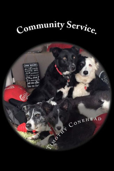 Community Service. (My Name Is Timothy And I'M A Border Collie.)