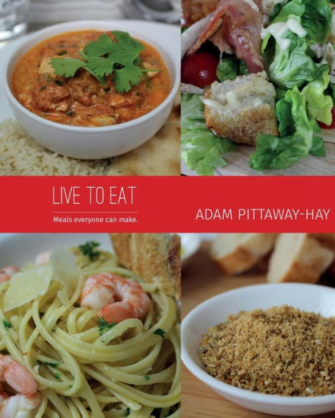 Live To Eat: Meals Everyone Can Make (Live To Eat Cookbooks)