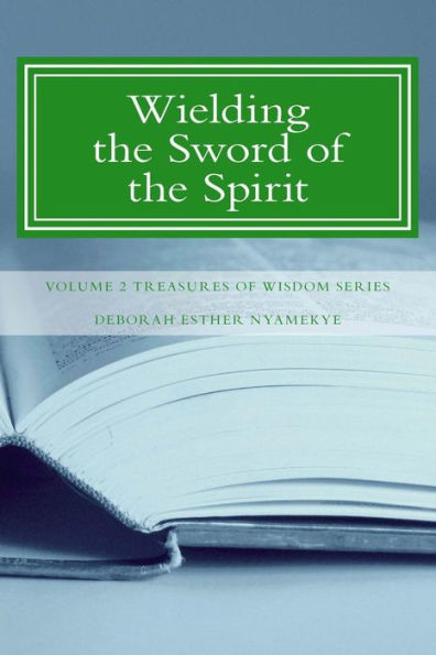 Wielding The Sword Of The Spirit (Treasures Of Wisdom Series)