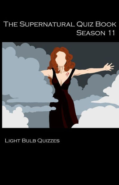The Supernatural Quiz Book Season 11: 500 Questions And Answers (The Supernatural Quiz Book Series)