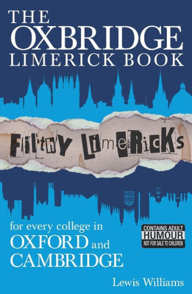 The Oxbridge Limerick Book: Filthy Limericks For Every College In Oxford And Cambridge