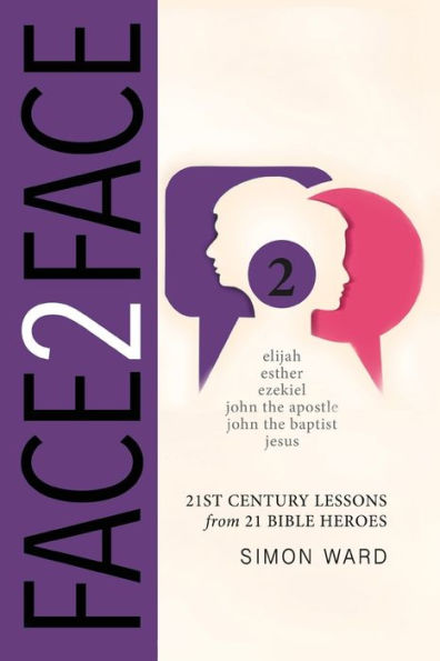 Face2Face: 21St Century Lessons From 21 Bible Heroes (Face2Face Series) - 9780993247859
