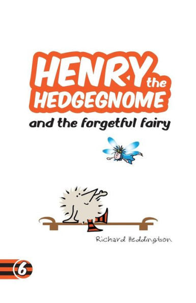 Henry The Hedgegnome And The Forgetful Fairy (Hedgegnomes)