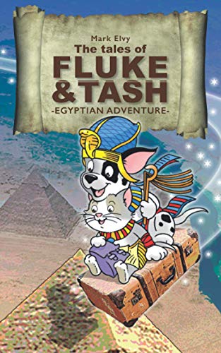The Tales Of Fluke And Tash - Egyptian Adventure