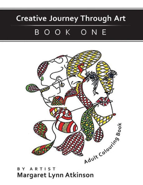 Creative Journey Through Art; Book One, Adult Colouring Book: Adult Colouring Book (Revised Version)