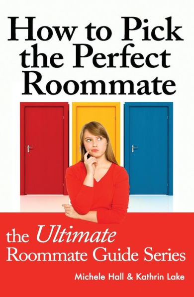 How To Pick The Perfect Roommate (The Ultimate Roommate Guide)
