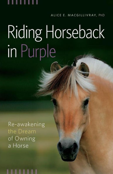 Riding Horseback In Purple: Re-Awakening The Dream Of Owning A Horse