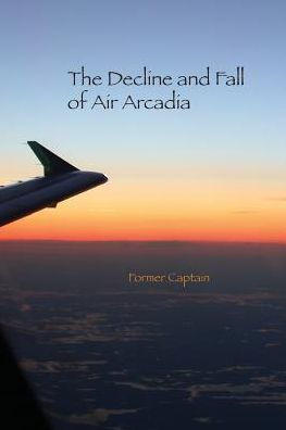 The Decline And Fall Of Air Arcadia